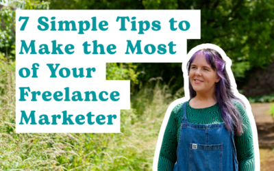 7 Simple Tips to Make the Most of Your Freelance Marketer