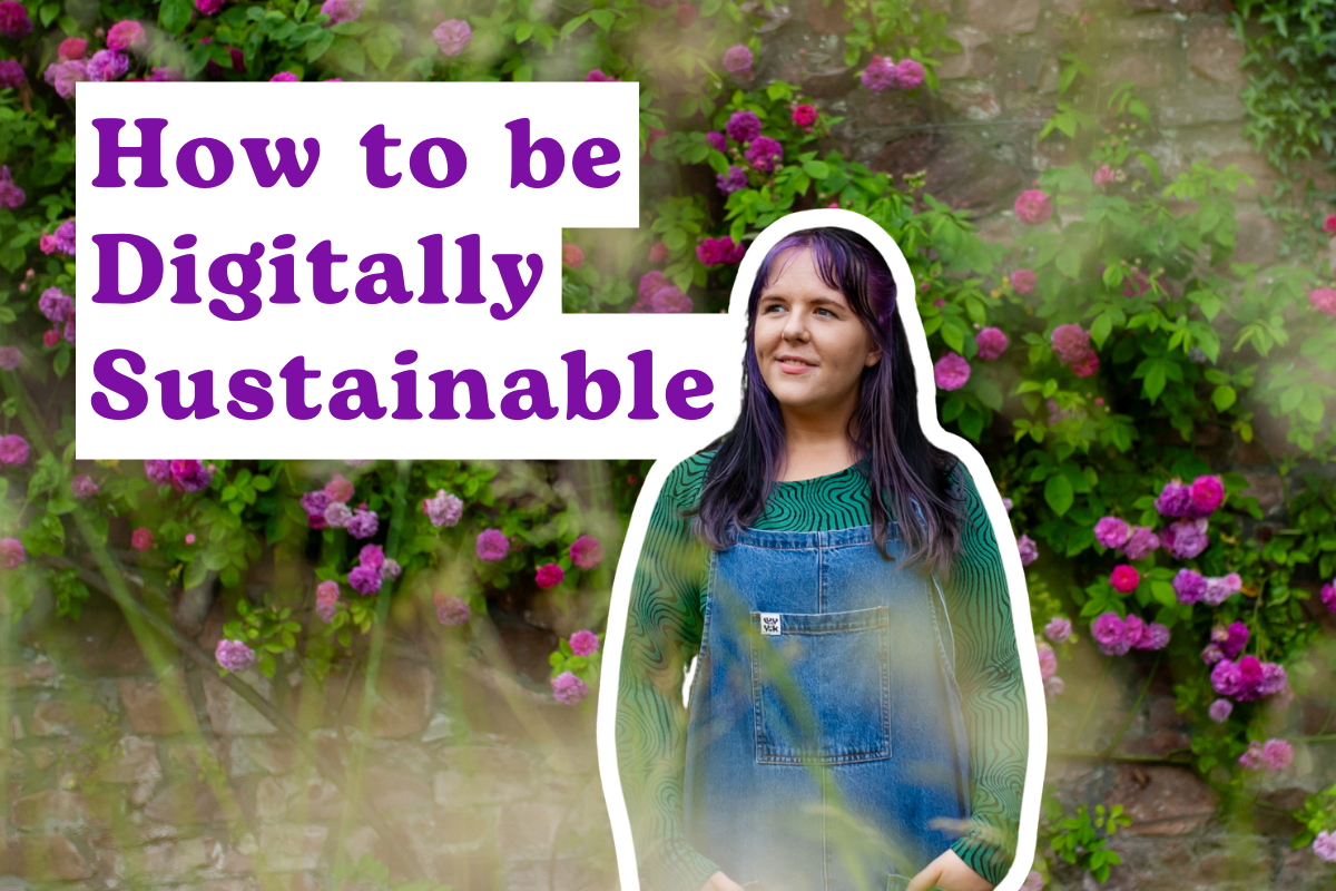 How to Be Digitally Sustainable How to Be Digitally Sustainable