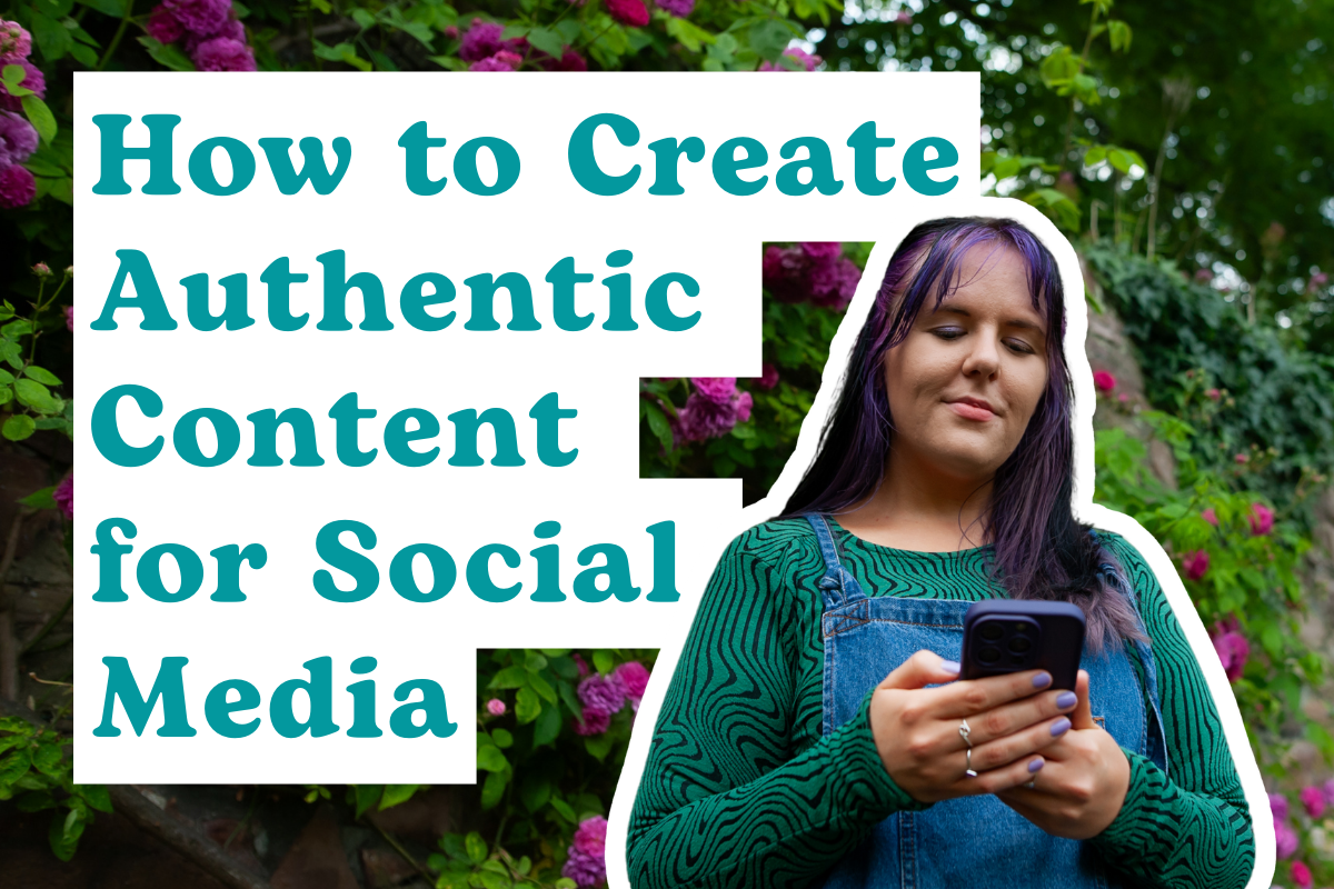 How to Create Authentic Content for Social Media How to Create Authentic Content for Social Media