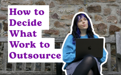 How to Decide What Work to Outsource: 7 Easy Steps