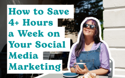 How to Save 4+ Hours a Week on Your Social Media Marketing