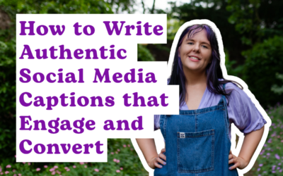 How to Write Authentic Social Media Captions that Engage and Convert