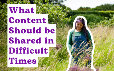 What Content Should Be Shared in Difficult Times